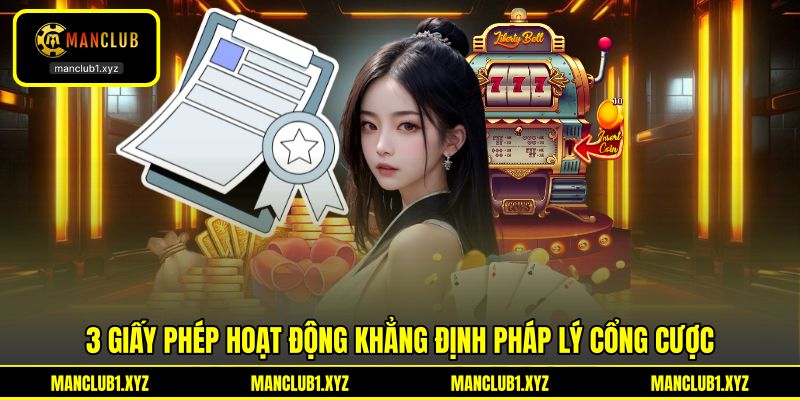 3 giấy phép hoạt động khẳng định pháp lý cổng cược