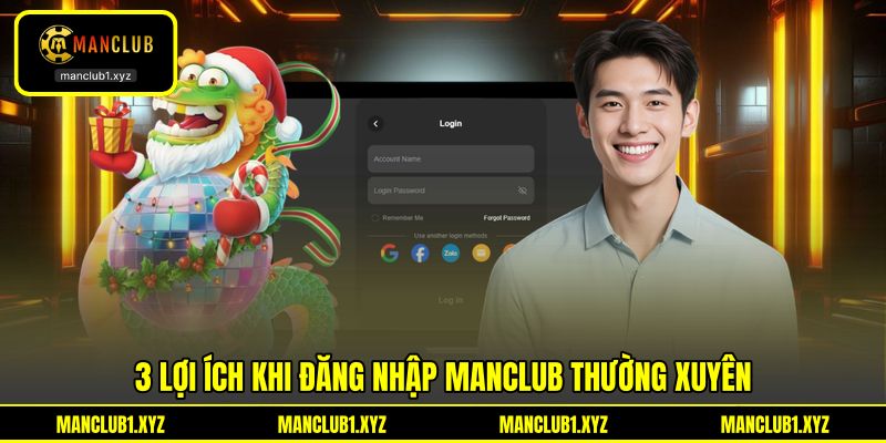 3 lợi ích khi đăng nhập MANCLUB thường xuyên 3 lợi ích khi đăng nhập MANCLUB thường xuyên