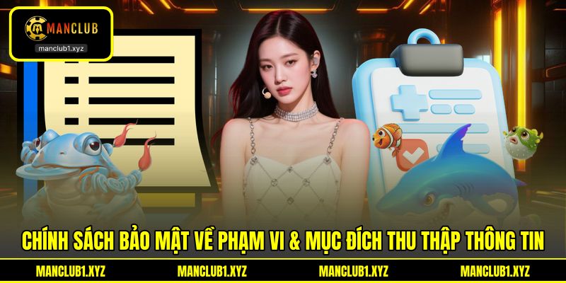 Chính sách bảo mật về phạm vi & mục đích thu thập thông tin Chính sách bảo mật về phạm vi & mục đích thu thập thông tin