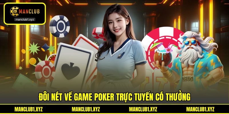 Đôi nét về game Poker trực tuyến có thưởng