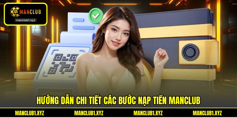 Hướng dẫn chi tiết các bước nạp tiền MANCLUB