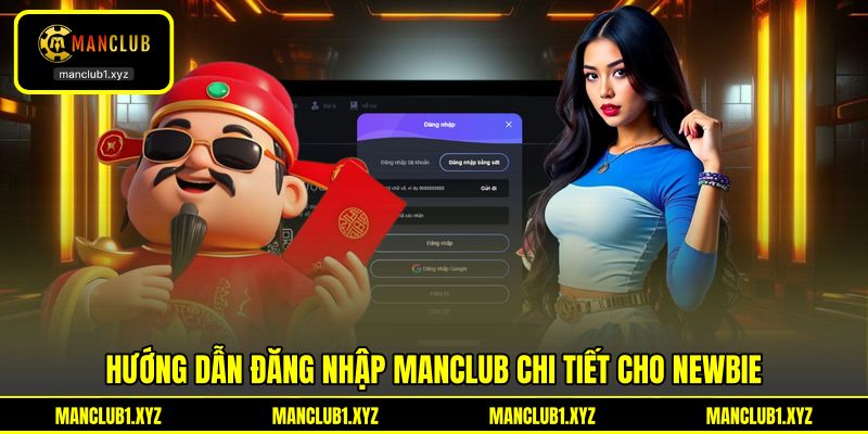 Hướng dẫn đăng nhập MANCLUB chi tiết cho newbie Hướng dẫn đăng nhập MANCLUB chi tiết cho newbie