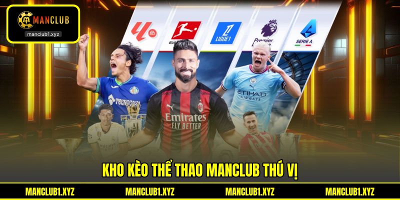 Kho kèo thể thao MANCLUB thú vị