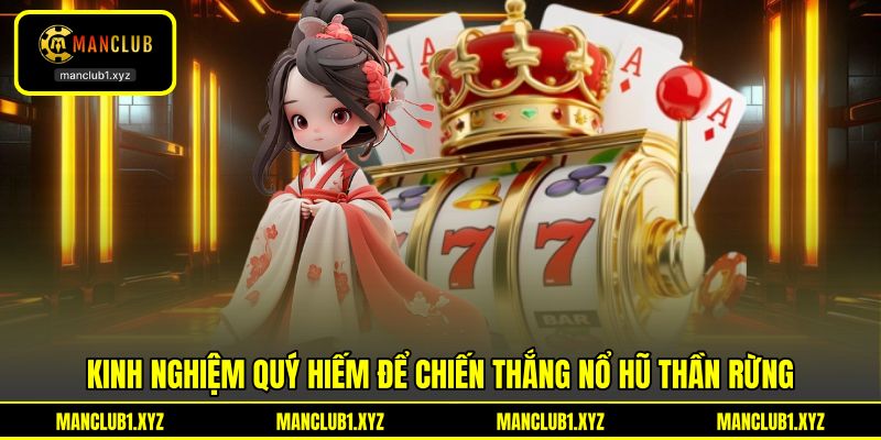 Kinh nghiệm quý hiếm để chiến thắng nổ hũ thần rừng Kinh nghiệm quý hiếm để chiến thắng nổ hũ thần rừng