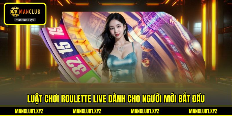 Luật chơi Roulette live dành cho người mới bắt đầu