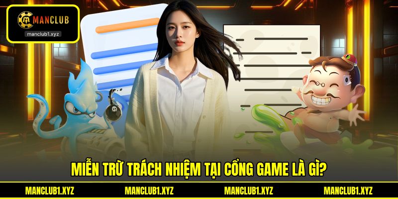 Miễn trừ trách nhiệm tại cổng game là gì?
