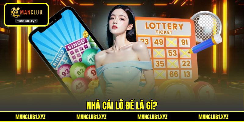 Nhà cái lô đề là gì?
