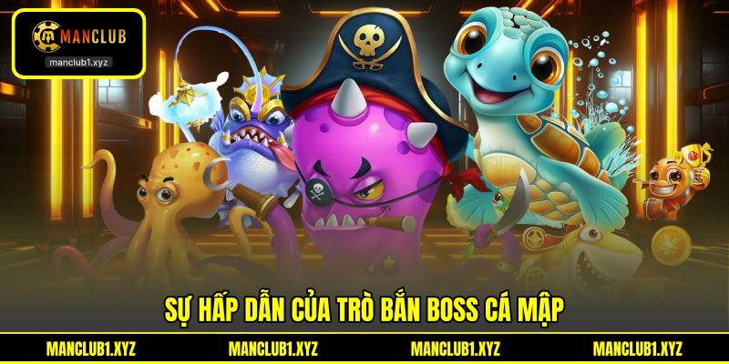Sự hấp dẫn của trò bắn boss cá mập