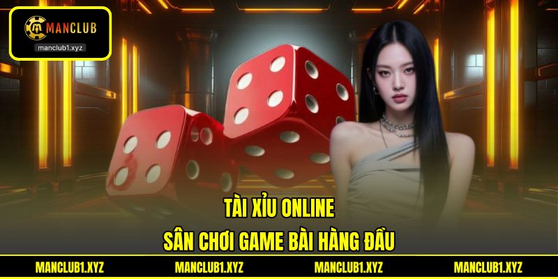 Tài Xỉu Online - Sân Chơi Game Bài Hàng Đầu