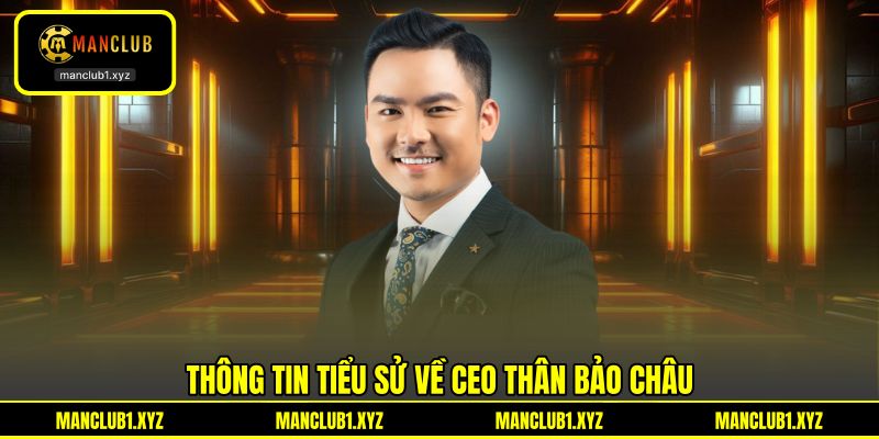 Thông tin tiểu sử về CEO Thân Bảo Châu