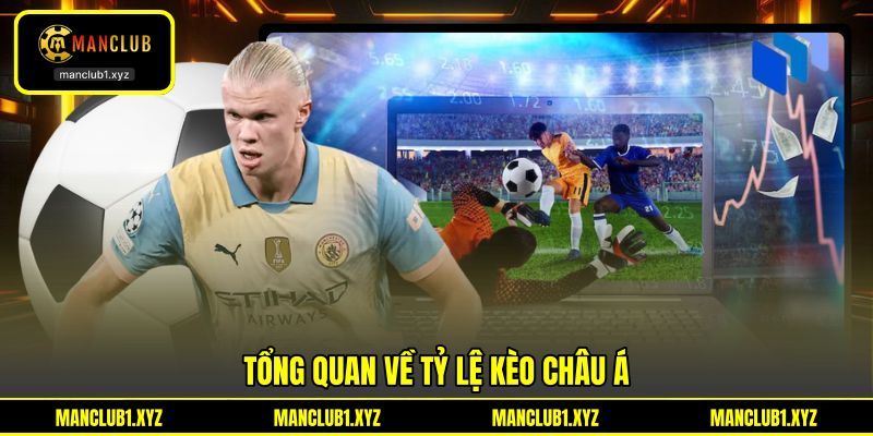 Tổng quan về tỷ lệ kèo châu Á