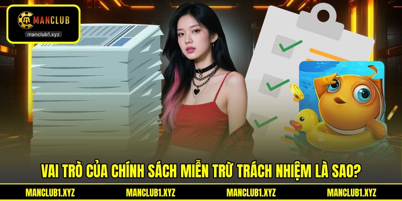 Vai trò của chính sách miễn trừ trách nhiệm là sao?