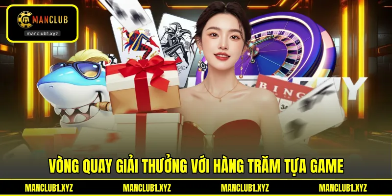 Vòng quay giải thưởng với hàng trăm tựa game Vòng quay giải thưởng với hàng trăm tựa game